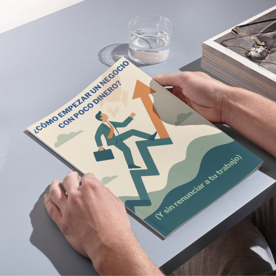 eBook ¿Cómo Empezar Un Negocio Con Poco Dinero? (Y Sin Renunciar A Tu Trabajo) + 3 Bonos exclusivos
